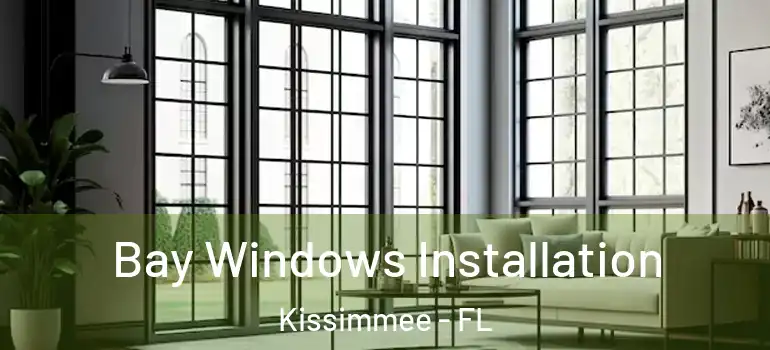  Bay Windows Installation Kissimmee - FL