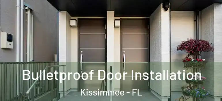  Bulletproof Door Installation Kissimmee - FL