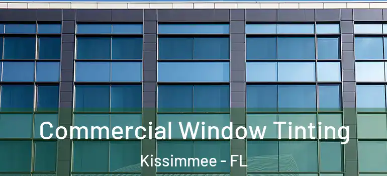  Commercial Window Tinting Kissimmee - FL
