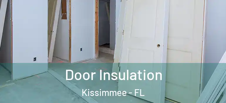  Door Insulation Kissimmee - FL