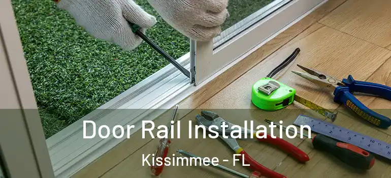  Door Rail Installation Kissimmee - FL