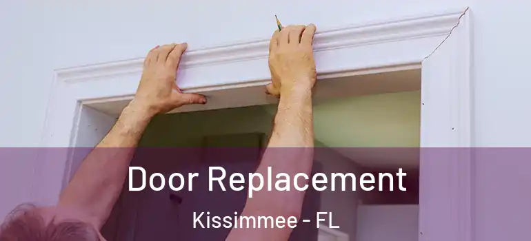 Door Replacement Kissimmee - FL