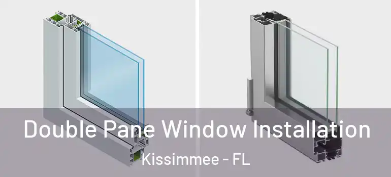 Double Pane Window Installation Kissimmee - FL