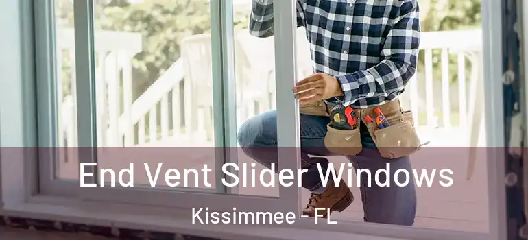  End Vent Slider Windows Kissimmee - FL