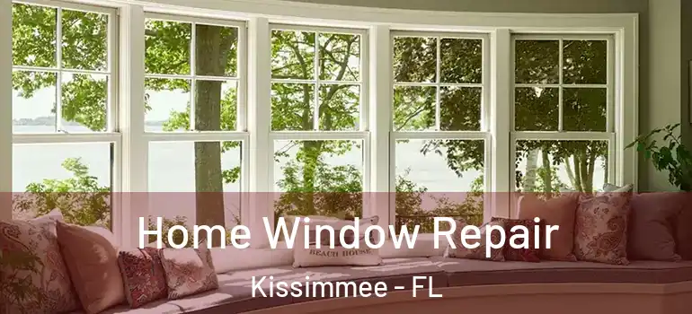  Home Window Repair Kissimmee - FL