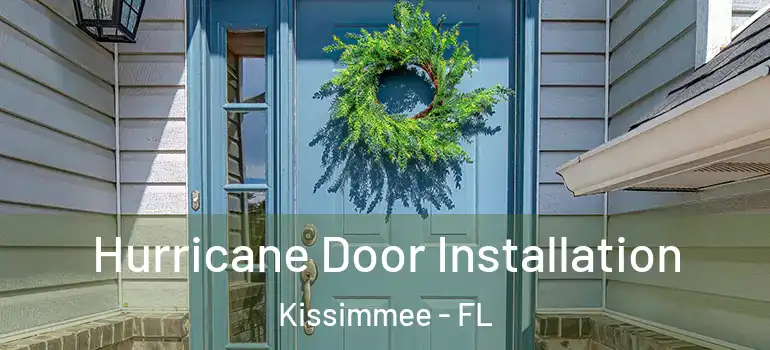  Hurricane Door Installation Kissimmee - FL