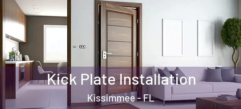  Kick Plate Installation Kissimmee - FL