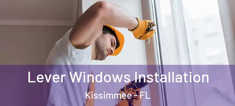  Lever Windows Installation Kissimmee - FL