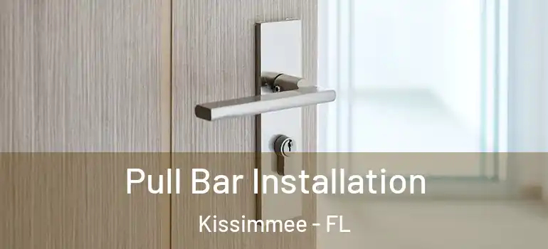 Pull Bar Installation Kissimmee - FL