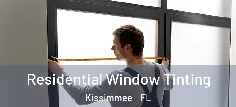  Residential Window Tinting Kissimmee - FL