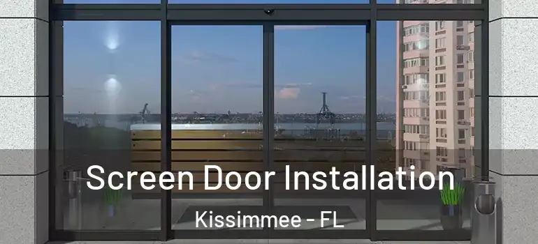  Screen Door Installation Kissimmee - FL