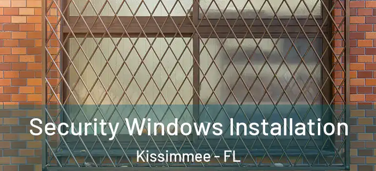 Security Windows Installation Kissimmee - FL