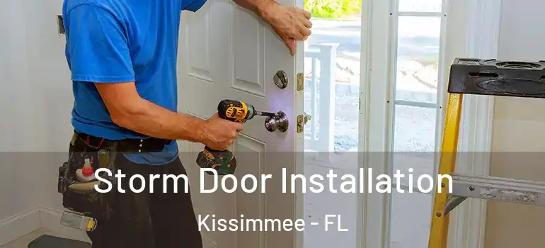  Storm Door Installation Kissimmee - FL