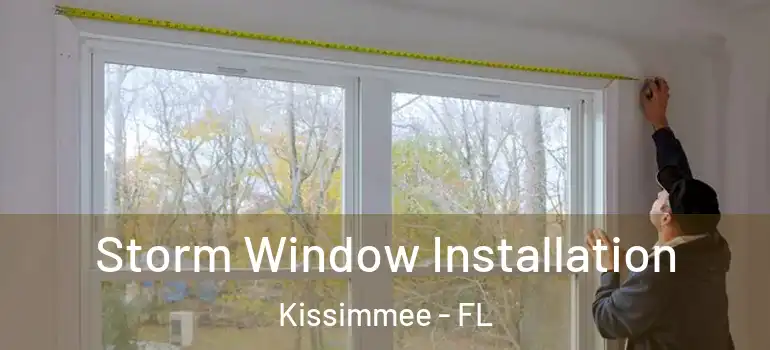  Storm Window Installation Kissimmee - FL