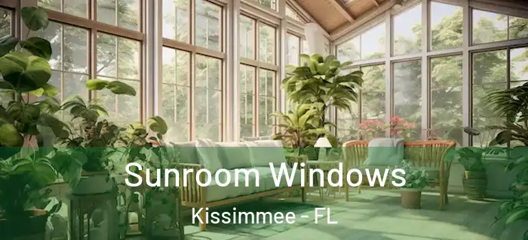  Sunroom Windows Kissimmee - FL