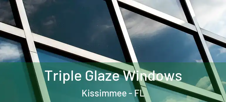  Triple Glaze Windows Kissimmee - FL