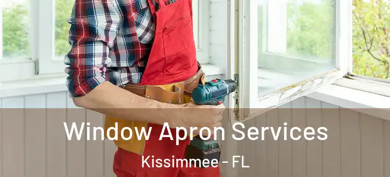 Window Apron Services Kissimmee - FL
