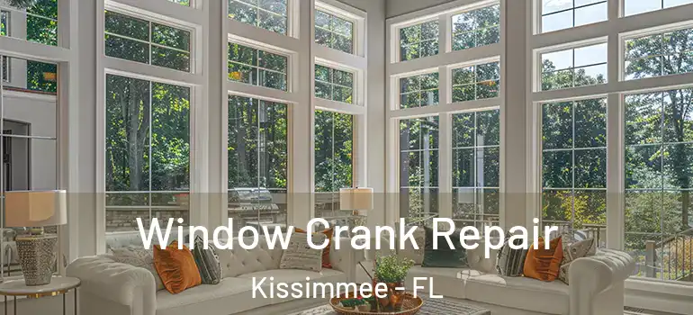  Window Crank Repair Kissimmee - FL