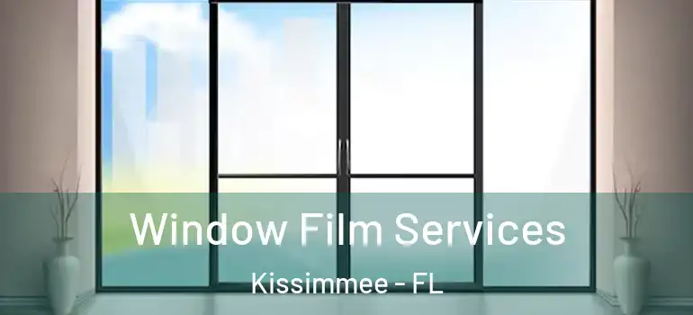  Window Film Services Kissimmee - FL