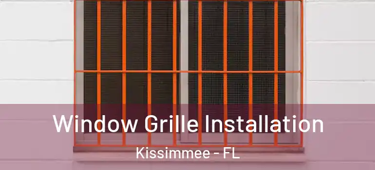  Window Grille Installation Kissimmee - FL