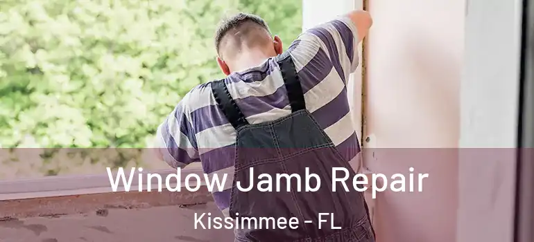  Window Jamb Repair Kissimmee - FL